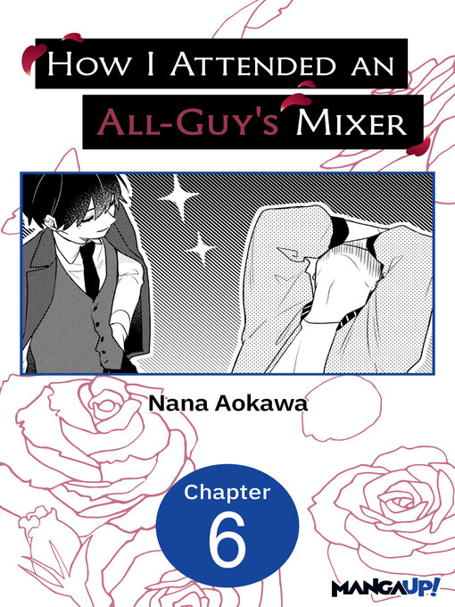 Title details for How I Attended an All-Guy's Mixer, Chapter 6 by Nana Aokawa - Available